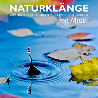 Patrick Lynen, Yella A. Deeken: Naturklänge mit Musik - zum Einschlafen, Meditieren, Heilen und Entspannen
