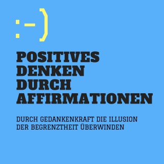 Patrick Lynen: Positives Denken durch Affirmationen