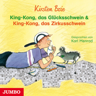 Kirsten Boie: King-Kong, das Glücksschwein & King-Kong, das Zirkusschwein