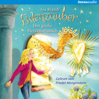 Ina Brandt: Eulenzauber (9). Der große Herzenswunsch