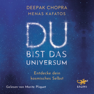 Dr. Deepak Chopra, Dr. Menas Kafatos: Du bist das Universum