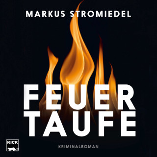 Markus Stromiedel: Feuertaufe