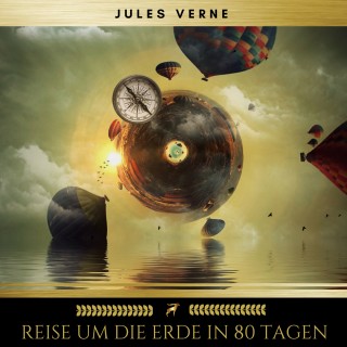 Jules Verne: Reise um die Erde in 80 Tagen