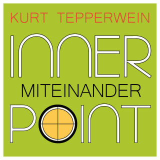 Kurt Tepperwein: Inner Point - Miteinander
