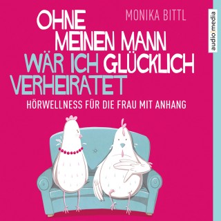 Monika Bittl: Ohne meinen Mann wär ich glücklich verheiratet