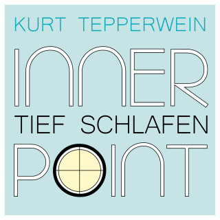 Kurt Tepperwein: Inner Point - Tief Schlafen