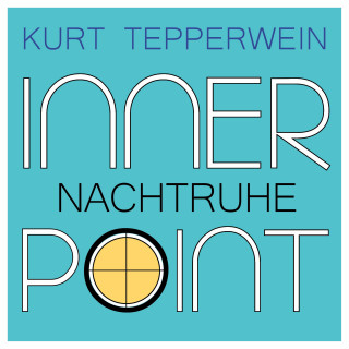 Kurt Tepperwein: Inner Point - Nachtruhe