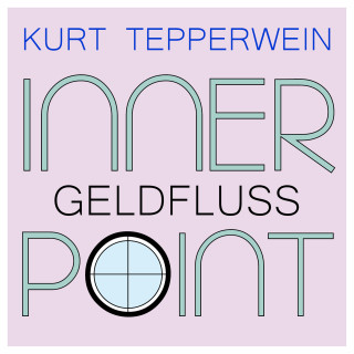 Kurt Tepperwein: Inner Point - Geldfluss