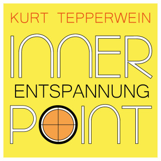 Kurt Tepperwein: Inner Point - Entspannung