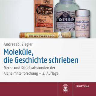 Andreas S. Ziegler: Moleküle, die Geschichte schrieben