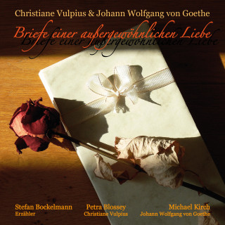 Christiane Vulpius, Johann Wolfgang von Goethe: Briefe einer außergewöhnlichen Liebe