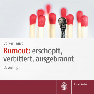 Volker Faust: Burnout: erschöpft, verbittert, ausgebrannt