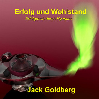 Jack Goldberg: Erfolg und Wohlstand