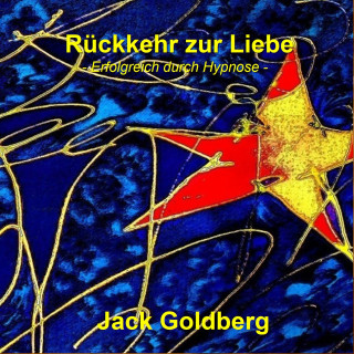 Jack Goldberg: Rückkehr zur Liebe