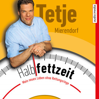 Tetje Mierendorf: Halbfettzeit