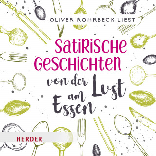 Diverse: Satirische Geschichten von der Lust am Essen