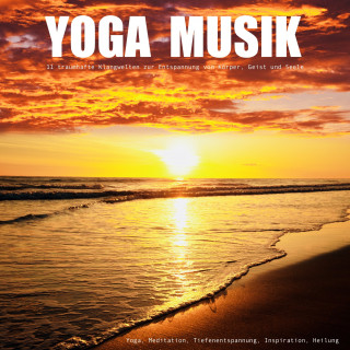 Yella A. Deeken: YOGA MUSIK - 11 traumhafte Yoga-Klangwelten zur Entspannung von Körper, Geist und Seele