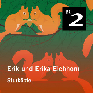 Eo Borucki: Erik und Erika Eichhorn: Sturköpfe