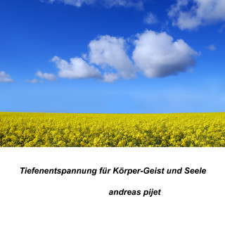 Andreas Pijet: Tiefenentspannung