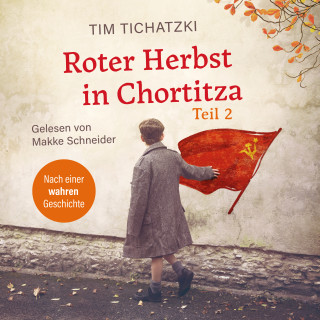 Tim Tichatzki: Roter Herbst in Chortitza - Teil 2