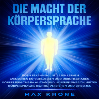 Max Krone: Die Macht der Körpersprache