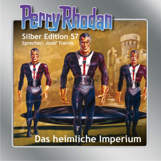 Clark Darlton, Hans Kneifel, William Voltz, Ernst Vlcek: Perry Rhodan Silber Edition 57: Das heimliche Imperium