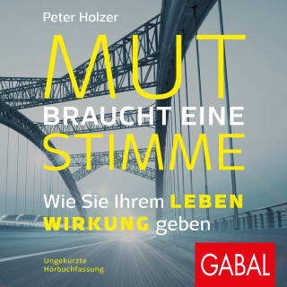 Peter Holzer: Mut braucht eine Stimme