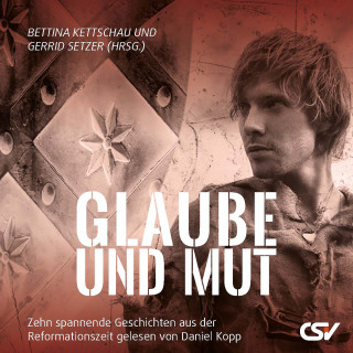 Bettina Kettschau, Gerrid Setzer: Glaube und Mut