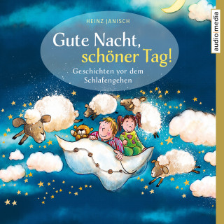 Heinz Janisch: Gute Nacht, schöner Tag! – Geschichten vor dem Schlafengehen