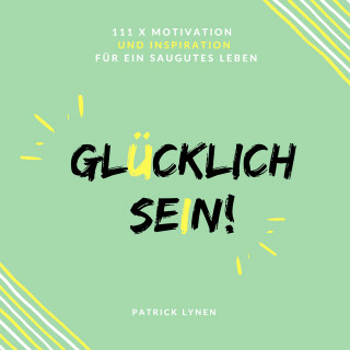 Patrick Lynen: Glücklich sein