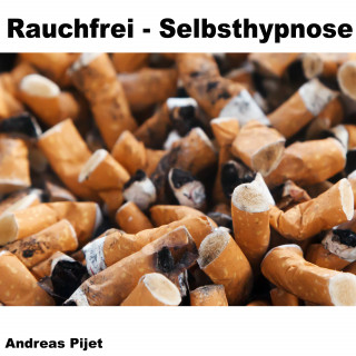 Andreas Pijet: Rauchfrei - Selbsthypnose