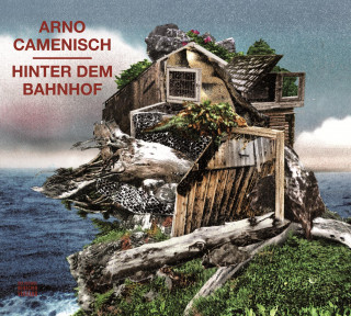 Arno Camenisch: Hinter dem Bahnhof