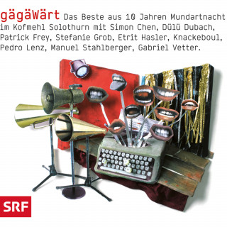 Stefanie Grob, Patrick Frey, Etrit Hasler, Simon Chen, Dülü Dubach, Knackeboul, Pedro Lenz, Manuel Stahlberger, Gabriel Vetter: gägäWärt