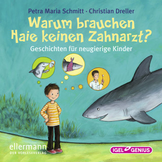 Petra Maria Schmitt, Christian Dreller: Warum brauchen Haie keinen Zahnarzt?