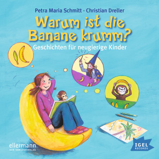Petra Maria Schmitt, Christian Dreller: Warum ist die Banane krumm?