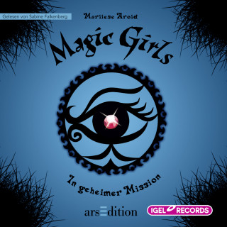 Marliese Arold: Magic Girls 7. In geheimer Mission