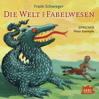 Frank Schwieger: Die Welt der Fabelwesen