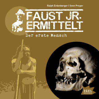 Sven Preger, Ralph Erdenberger: Faust jr. ermittelt. Der erste Mensch