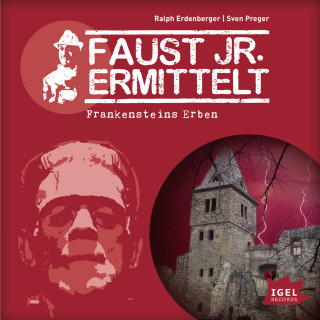 Sven Preger, Ralph Erdenberger: Faust jr. ermittelt. Frankensteins Erben