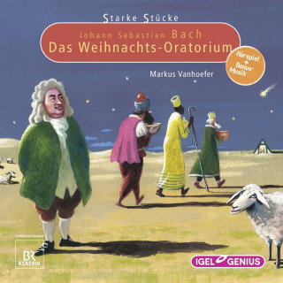 Markus Vanhoefer: Starke Stücke. Johann Sebastian Bach: Das Weihnachts-Oratorium