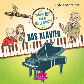 Sylvia Schreiber: Professor Dur und die Notendetektive 1. Das Klavier