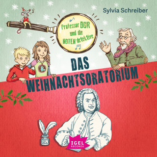 Sylvia Schreiber: Professor Dur und die Notendetektive 2. Das Weihnachtsoratorium