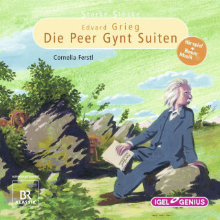 Cornelia Ferstl: Starke Stücke. Edvard Grieg: Die Peer-Gynt-Suiten