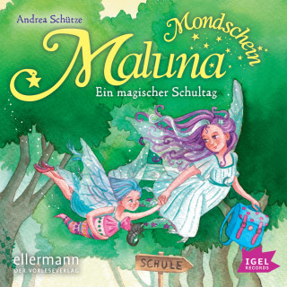 Andrea Schütze: Maluna Mondschein. Ein magischer Schultag