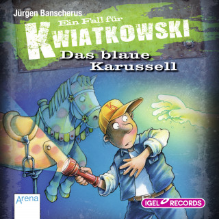 Jürgen Banscherus: Ein Fall für Kwiatkowski 3. Das blaue Karussell