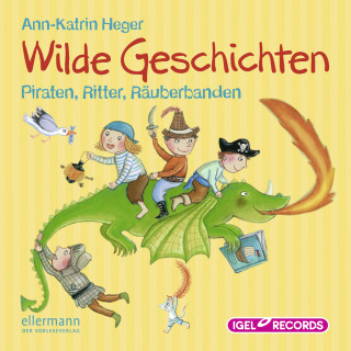 Ann-Katrin Heger: Wilde Geschichten