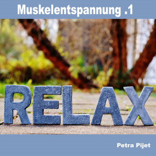 Petra Pijet: Muskelentspannung .1 - Relax