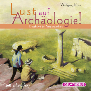 Wolfgang Korn: Lust auf Archäologie!