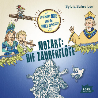 Sylvia Schreiber: Professor Dur und die Notendetektive. Die Zauberflöte