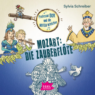 Sylvia Schreiber: Professor Dur und die Notendetektive 5. Mozart. Die Zauberflöte